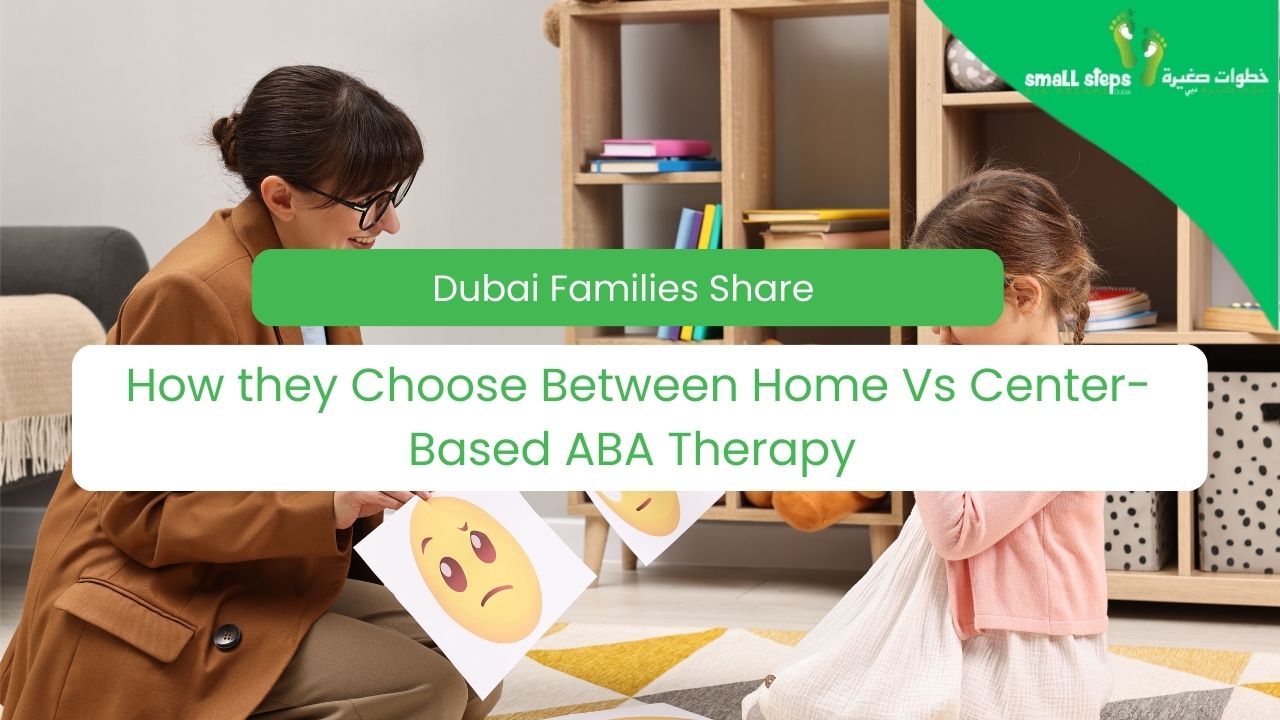 Dubai Families Share: How they Choose Between Home and Center Based ABA ...