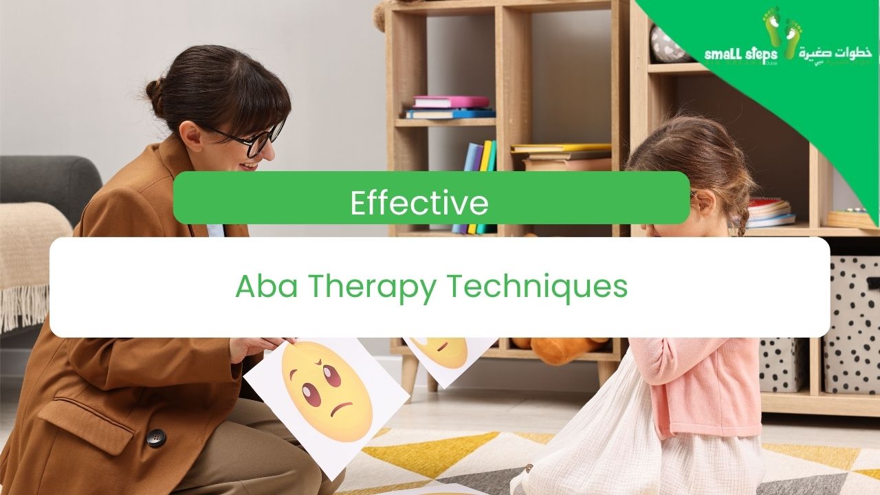 Effective ABA Therapy Techniques – Small Steps Big Dreams