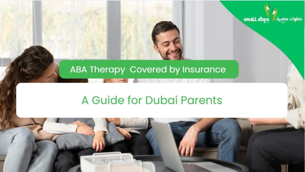 Is ABA Therapy Covered by Insurance in Dubai? Steps for Parents